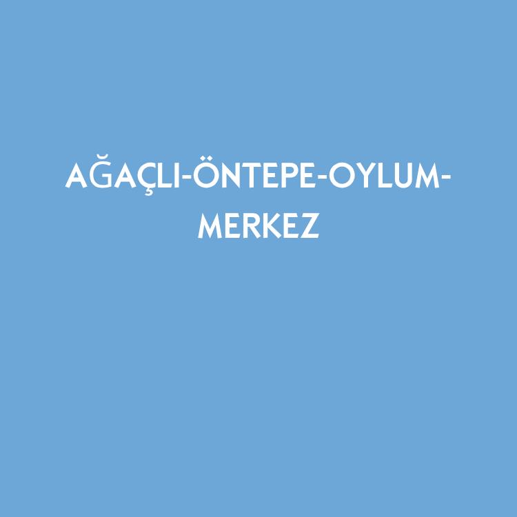 AĞAÇLI-ÖNTEPE-OYLUM-MERKEZ